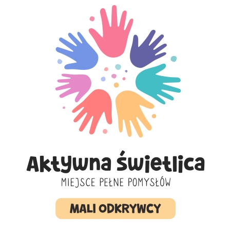 Ogólnopolski projekt edukacyjny „Aktywna świetlica. Miejsce pełne pomysłów”. ...